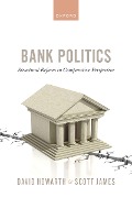 Cover-Bild zum Titel 'Bank Politics' von 'David Howarth, Scott James'