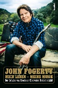 Cover-Bild zum Titel 'Mein Leben - Meine Musik' von 'John Fogerty'