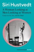Cover-Bild zum Titel 'A Woman Looking at Men Looking at Women' von 'Siri Hustvedt'