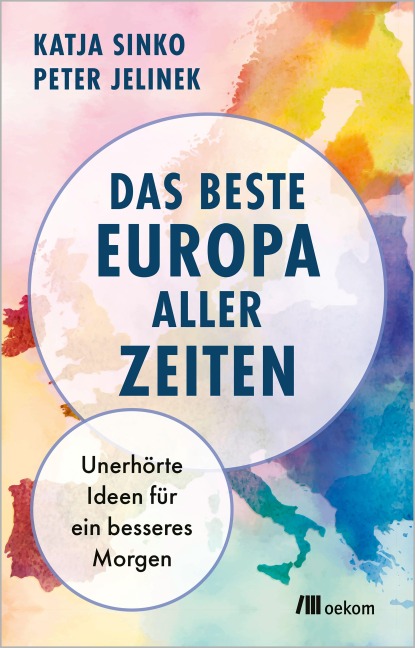Das beste Europa aller Zeiten - Peter Jelinek, Katja Sinko