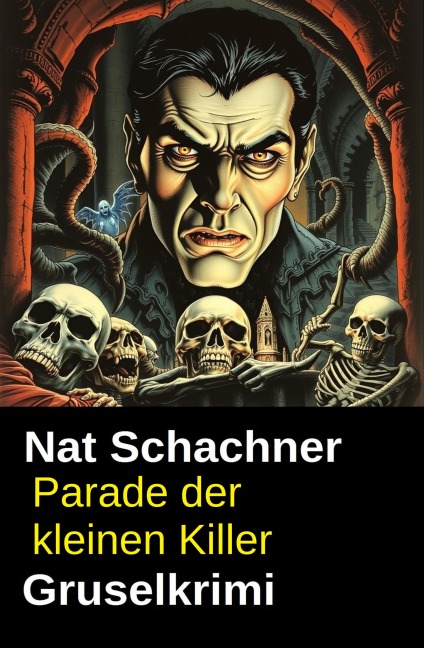 Parade der kleinen Killer: Gruselkrimi - Nat Schachner