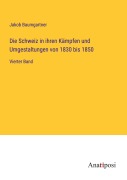 Cover-Bild zum Titel 'Die Schweiz in ihren Kämpfen und Umgestaltungen von 1830 bis 1850' von 'Jakob Baumgartner'