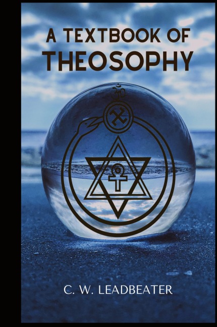 A Textbook of THEOSOPHY - C. W. Leadbeater