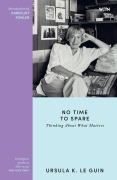 Cover-Bild zum Titel 'No Time to Spare' von 'Ursula K. Le Guin'