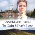 Cover-Bild zum Titel 'To Gain What's Lost' von 'Annemarie Brear'