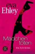 Cover-Bild zum Titel 'Mädchen töten' von 'Eva Ehley'