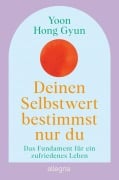 Cover-Bild zum Titel 'Deinen Selbstwert bestimmst nur du' von 'Yoon Hong Gyun'