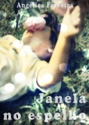 Cover-Bild zum Titel 'Janela No Espelho' von 'Angelica Ferreira'