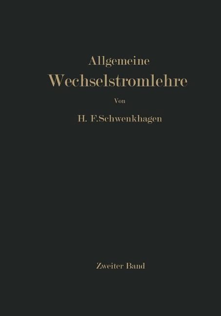 Allgemeine Wechselstromlehre - Hans F. Schwenkhagen