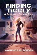 Cover-Bild zum Titel 'Finding Tiggly (Freelance Courier, #0.5)' von 'Lawrence M. Schoen'
