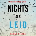 Cover-Bild zum Titel 'Nichts als Leid (Ein Adele Sharp Mystery ¿ Buch 15)' von 'Blake Pierce'