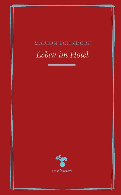 Leben im Hotel - Marion Löhndorf