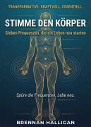 Cover-Bild zum Titel 'Stimme den Körper' von 'Brennan Halligan'