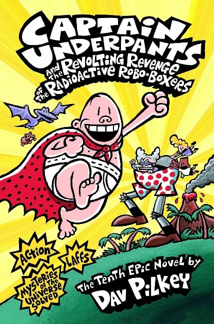 Captain Underpants and the Revolting Revenge of the Radioactive Robo-Boxers - 