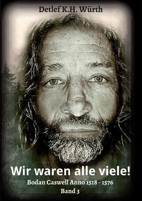 Wir waren alle viele! - Detlef K. H. Würth