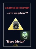Cover-Bild zum Titel 'Überwachungswahn' von 'Herr Meier'