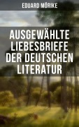 Cover-Bild zum Titel 'Ausgewählte Liebesbriefe der deutschen Literatur' von 'Eduard Mörike'