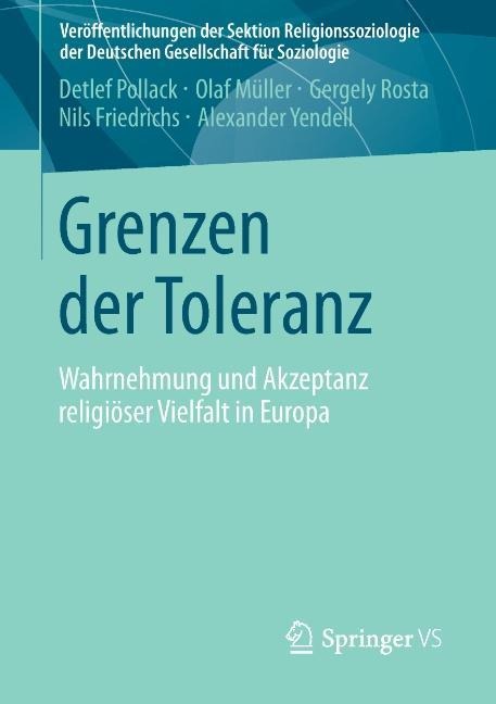 Grenzen der Toleranz - Detlef Pollack, Olaf Müller, Alexander Yendell, Nils Friedrichs, Gergely Rosta