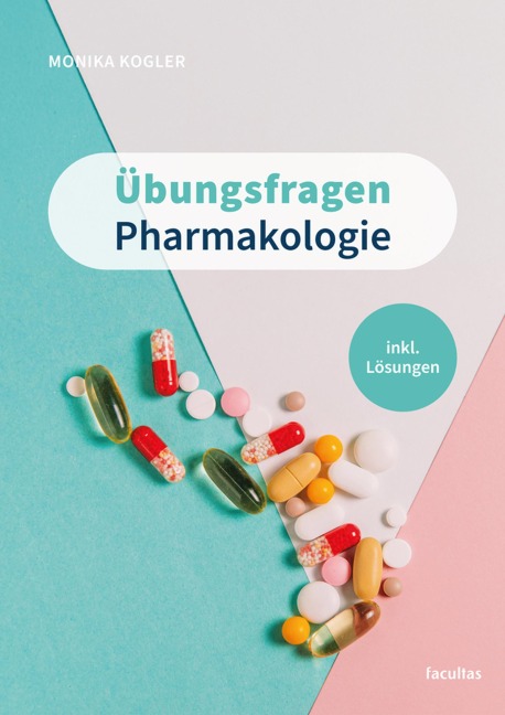 Übungsfragen Pharmakologie - Monika Kogler