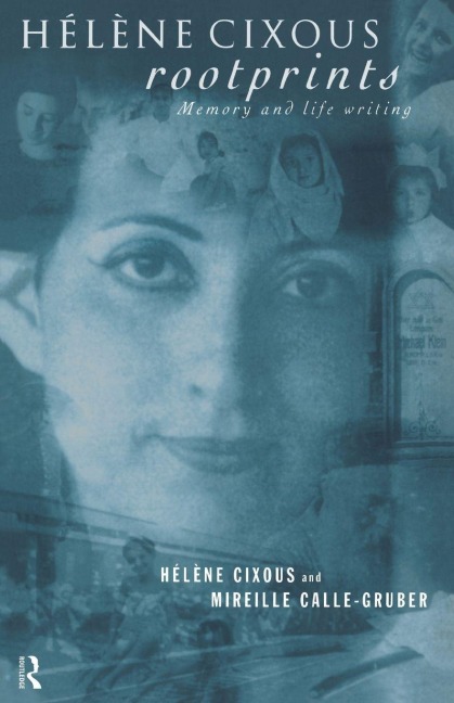 Hélène Cixous, Rootprints - Mireille Calle-Gruber, Hélène Cixous