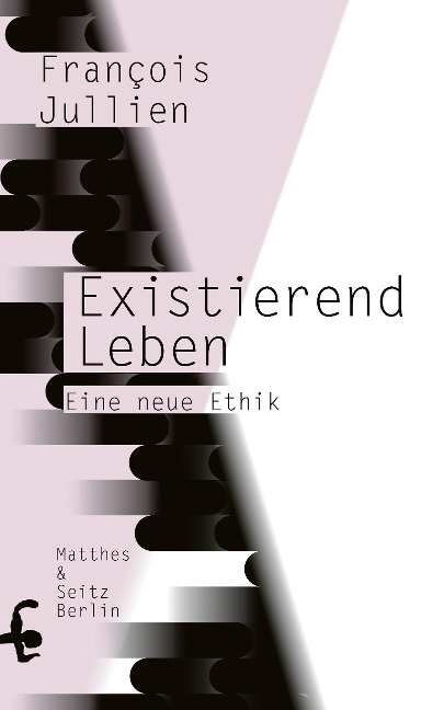 Existierend leben - François Jullien