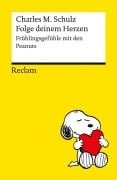 Cover-Bild zum Titel 'Folge deinem Herzen. Frühlingsgefühle mit den Peanuts' von 'Charles M. Schulz'