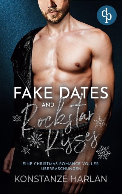 Fake Dates and Rockstar Kisses - Konstanze Harlan