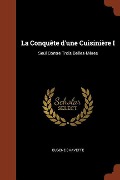 Cover-Bild zum Titel 'La Conquête d'une Cuisinière I' von 'Eugene Chavette'