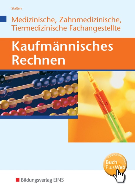 Kaufmännisches Rechnen für Medizinische, Zahmedizinsche und Tiermedizinische Fachangestellte. Lehrbuch - 