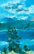 Cover-Bild zum Titel 'Den Wolf umarmen' von 'Luise Rinser'
