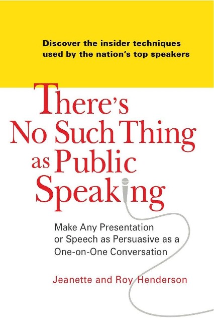 There's No Such Thing as Public Speaking - Jeanette Henderson, Roy Henderson