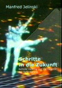 Cover-Bild zum Titel 'Schritte in die Zukunft' von 'Manfred Jelinski'