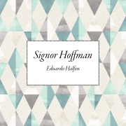 Cover-Bild zum Titel 'Signor Hoffman' von 'Eduardo Halfon'