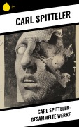 Cover-Bild zum Titel 'Carl Spitteler: Gesammelte Werke' von 'Carl Spitteler'