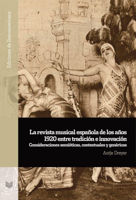 La revista musical española de los años 1920 entre tradición e innovación : consideraciones semióticas, contextuales y genéricas - Antje Dreyer