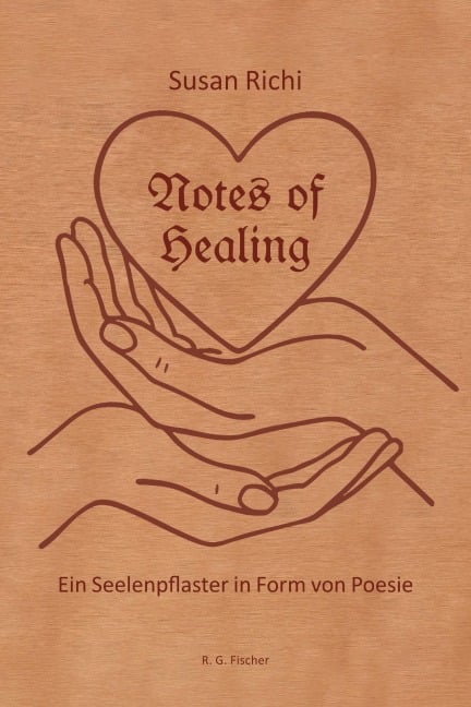 Notes of Healing - Ein Seelenpflaster in Form von Poesie - Susan Richi