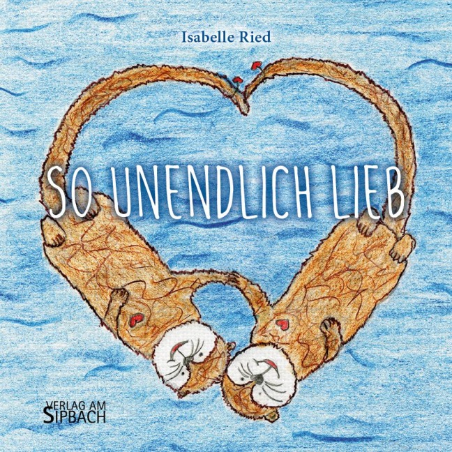 SO UNENDLICH LIEB - Isabelle Ried