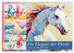 Die Eleganz der Pferde. Poesie im Ölgemälde-Stil (Wandkalender 2025 DIN A2 quer), CALVENDO Monatskalender - Rose Hurley