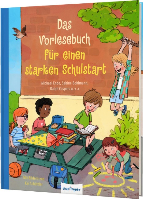 Das Vorlesebuch für einen starken Schulstart - Michael Ende, Susanne Glanzner, Christine Nöstlinger, Ursel Scheffler, Patrick Maria Bienstein