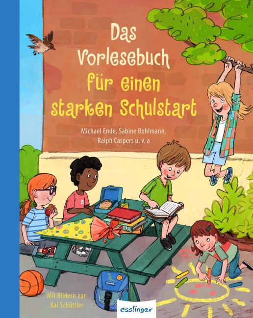Das Vorlesebuch für einen starken Schulstart - Michael Ende, Susanne Glanzner, Christine Nöstlinger, Ursel Scheffler, Patrick Maria Bienstein