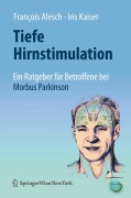 Cover-Bild zum Titel 'Tiefe Hirnstimulation: Ein Ratgeber für Betroffene bei Morbus Parkinson' von 'Iris Kaiser, François Alesch'