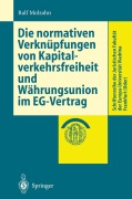 Cover-Bild zum Titel 'Die normativen Verknüpfungen von Kapitalverkehrsfreiheit und Währungsunion im EG-Vertrag' von 'Ralf Molzahn'