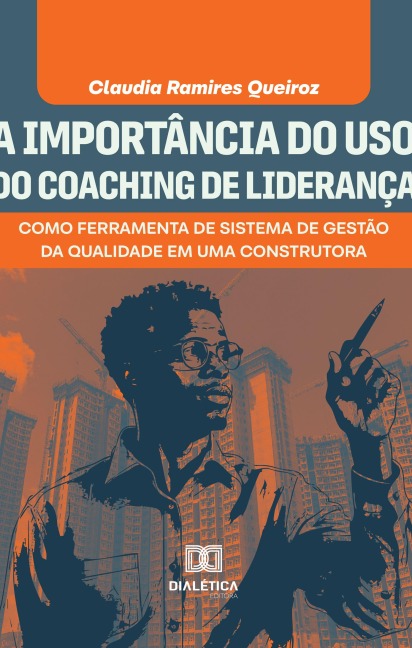 A Importância do Uso do Coaching de Liderança - Claudia Ramires Queiroz