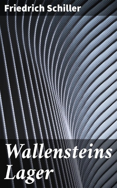 Wallensteins Lager - Friedrich Schiller