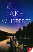Cover-Bild zum Titel 'The Lake Whisperer' von 'Michelle Larkin'