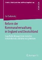 Reform der Kommunalverwaltung in England und Deutschland - Kai Barkowsky