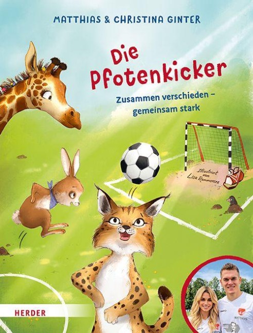 Die Pfotenkicker. Zusammen verschieden - gemeinsam stark! - Matthias Ginter, Christina Ginter