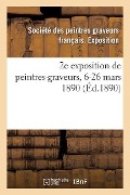 Cover-Bild zum Titel '2e Exposition de Peintres-Graveurs, 6-26 Mars 1890' von 'Societe Peintres Graveurs'
