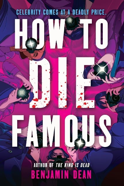 How to Die Famous - Benjamin Dean