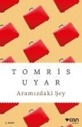 Aramizdaki Sey - Tomris Uyar